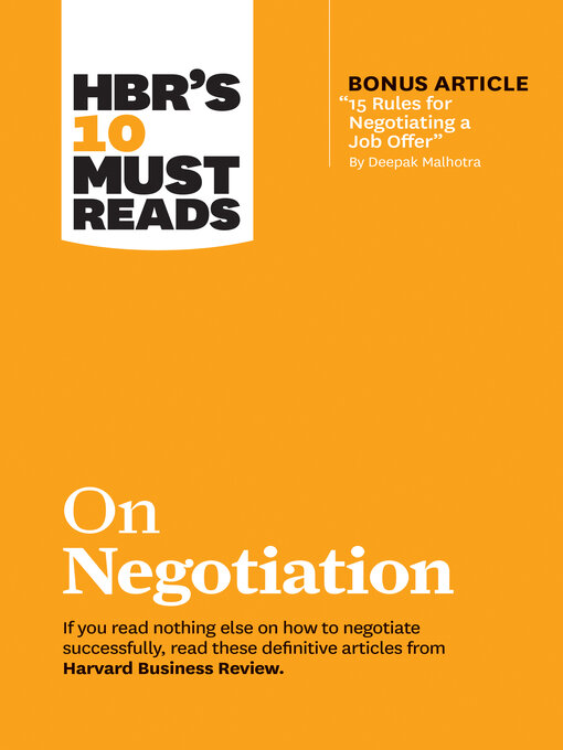Title details for HBR's 10 Must Reads on Negotiation (with bonus article "15 Rules for Negotiating a Job Offer" by Deepak Malhotra) by Harvard Business Review - Available